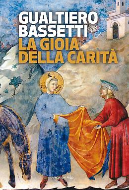 La gioia della carità - Gualtiero Bassetti