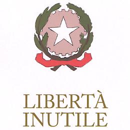 Libertà inutile. Profilo ideologico dell’Italia repubblicana