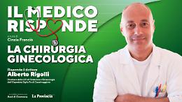 &laquo;Il medico risponde&raquo;,  la chirurgia ginecologica: patologie e tecniche chirurgiche