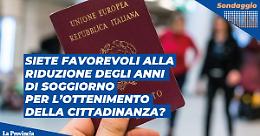 Siete favorevoli alla riduzione degli anni di soggiorno per l&rsquo;ottenimento della cittadinanza?