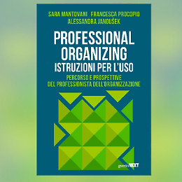 Presentazione di "Professional Organizing, Istruzioni per l&rsquo;uso"
