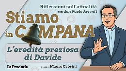 L'eredit&agrave; preziosa di Davide