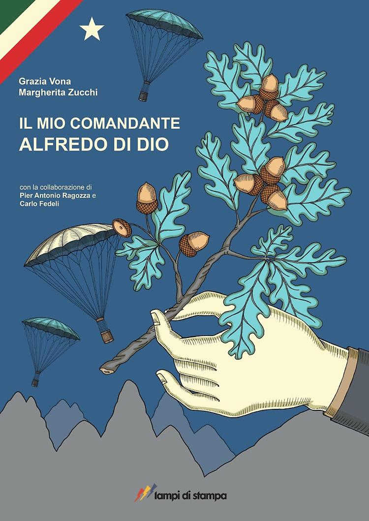 Il mio comandante Alfredo Di Dio - una nuova biografia