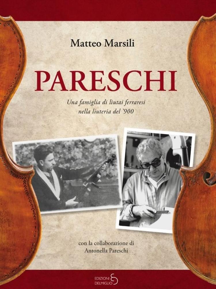 Pareschi, una famiglia di liutai ferraresi nella liuteria del '900