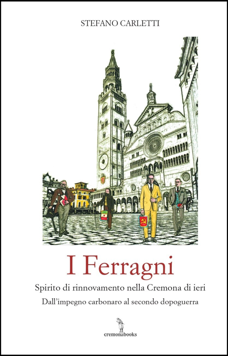 Presentazione del libro "I FERRAGNI: Spirito di rinnovamento nella Cremona di ieri"
